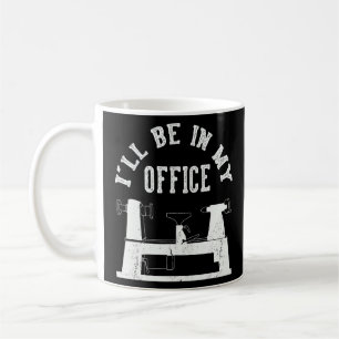 I'll Be In My Office Woodturner Lathe Woodturning  Coffee Mug