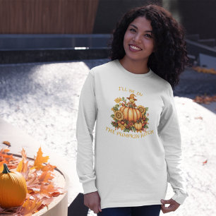 I'll Be In The Pumpkin Patch T-Shirt
