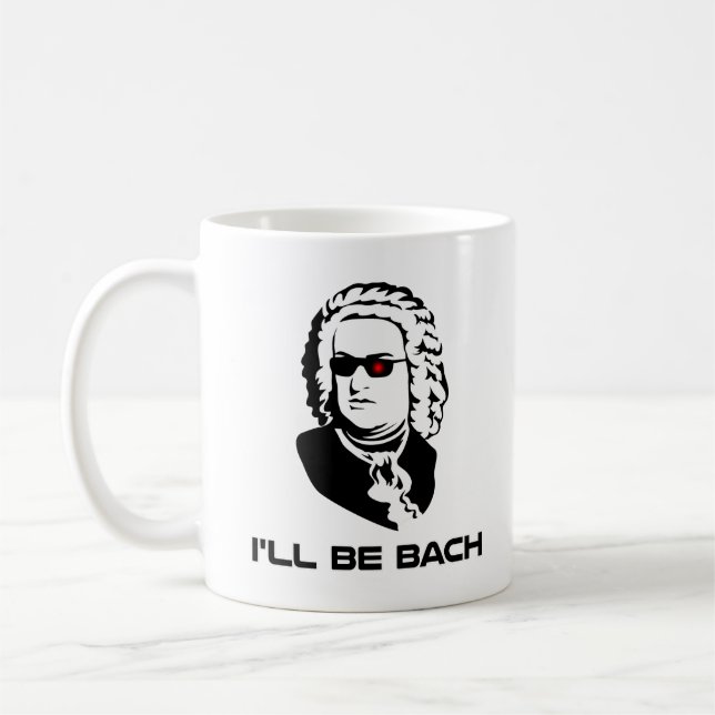 I'll Be Johann Sebastian Bach Coffee Mug (Left)