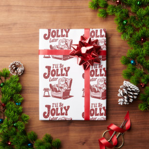I'll Be Jolly Later Funny Santa Christmas Humour Wrapping Paper
