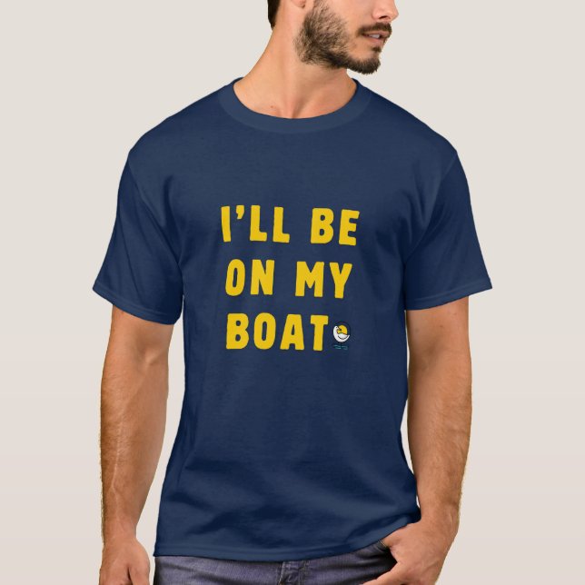 I'll Be On My Boat Gold - Sammy Shirts (Front)