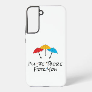 I'll Be There For You Samsung Galaxy Case