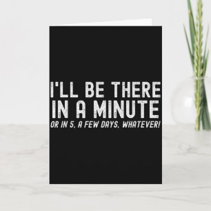 I'll Be There In A Minute, Funny Husband Wife Men Card