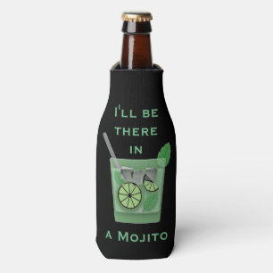 I'll Be There in a Mojito Funny Cocktail Quote Bottle Cooler