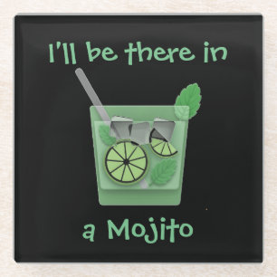 "I'll Be There in a Mojito" Glass Coaster