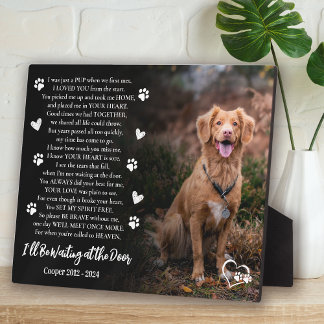 I'll Be Waiting at the Door Photo Dog Memorial Plaque