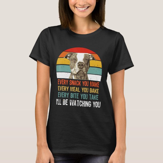 Ill Be Watching You Pitbull T-Shirt (Front)