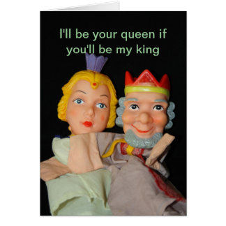 I'll be your queen if you'll be my king Card