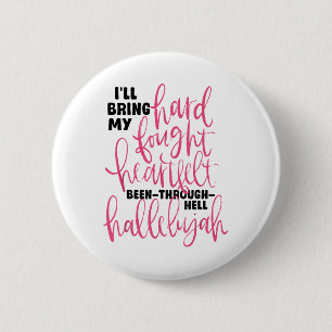 Ill Bring My Hard Fought Hallelujah Brandon Heart 6 Cm Round Badge