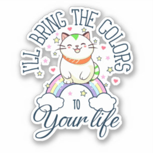 I'll bring the colours to your life