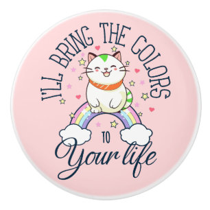I'll bring the colours to your life ceramic knob