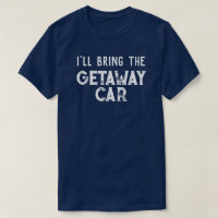 "I'll Bring The Getaway Car" Wedding Party