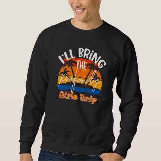 I'll Bring The Profanity  Girls Trip Sweatshirt