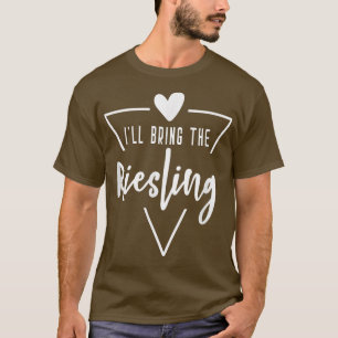 Ill Bring The Riesling  Heart Bridesmaid Bride Bri T-Shirt