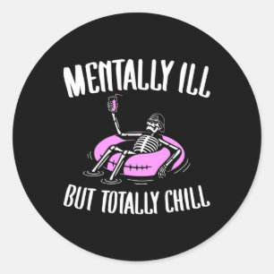 Ill But Totally Chill Fun Mental Health Halloween  Classic Round Sticker