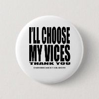 I'll Choose My Vices, Thank You!