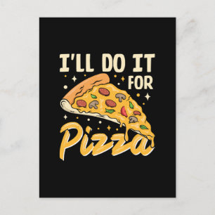 I'll Do It For Pizza Postcard