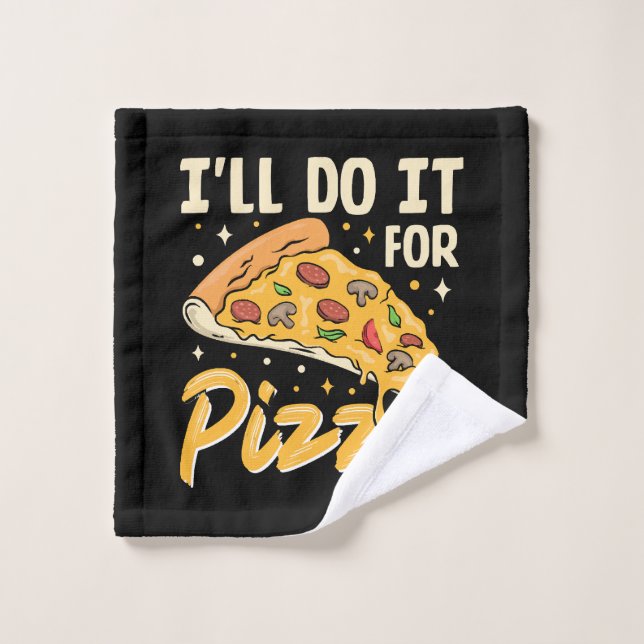 I'll Do It For Pizza Wash Cloth (Wash Cloth)