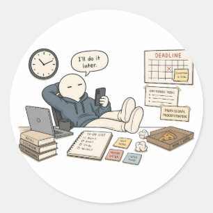 I'll Do It Later Funny Procrastination Meme Classic Round Sticker