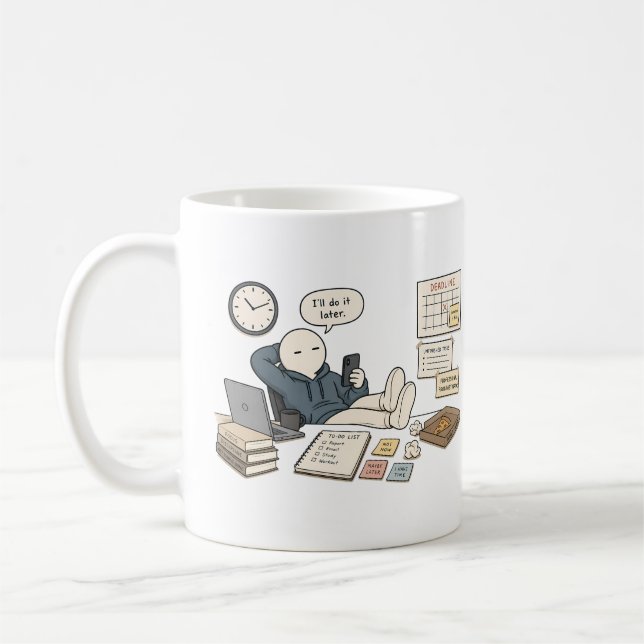 I'll Do It Later Funny Procrastination Meme Coffee Mug (Left)