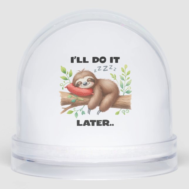 I'll Do It Later Sloth Snowglobe (Front)