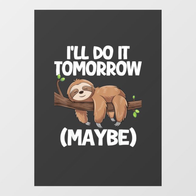 I'll Do It Tomorrow Maybe Sloth T-Shirt (Sheet)