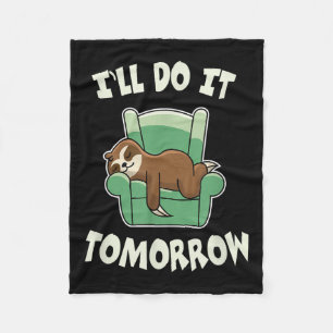 I'll Do It Tomorrow Sloth  Fleece Blanket