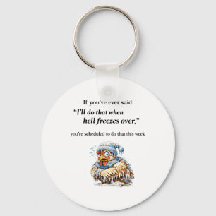 I'll Do That When Hell Freezes Over Funny Frozen C Key Ring
