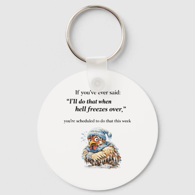 I'll Do That When Hell Freezes Over Funny Frozen C Key Ring (Front)