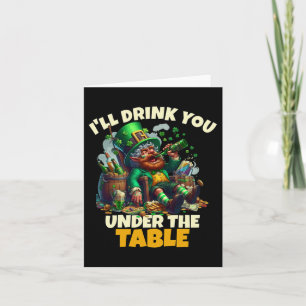 I'll Drink You Under The Table Saint Patricks Day Card
