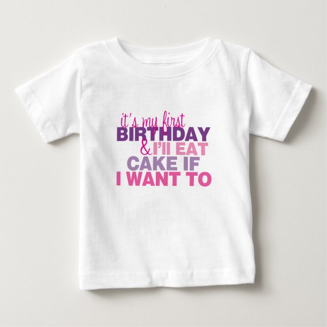 I'll Eat Cake if I want to 1st Birthday Tshirt (Front)