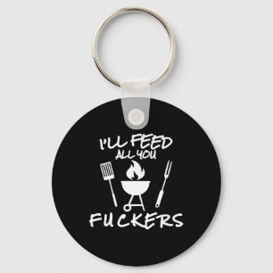 I'll Feed All You Ers Funny Bbq Cooking Barbeque C Key Ring