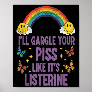 Ill Gargle Your Like Its Listerine Funny Adult Hum Poster
