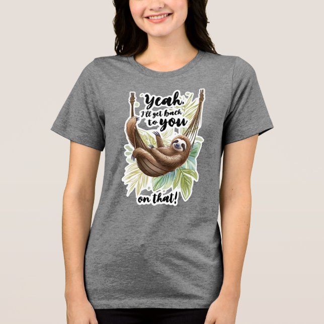 I'll Get Back to You Tri-Blend Shirt (Front)