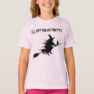 I'LL GET YOU MY PRETTY T-Shirt