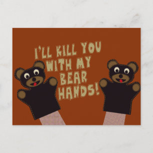 I'll Get You With My Bear Hands Postcard