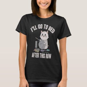 I'll Go To Bed After This Row Cute Cat Crochet Kni T-Shirt