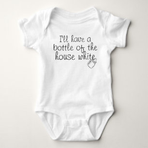 I'll Have a Bottle of the House White Baby Bodysuit