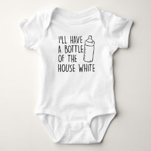 I'll Have A Bottle Of The House White, Baby Shower Bodysuit