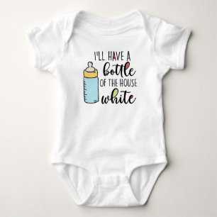 I'll Have A Bottle Of The House White, Baby Shower Bodysuit