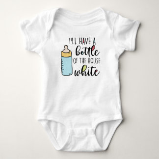 I'll Have A Bottle Of The House White, Baby Shower Bodysuit