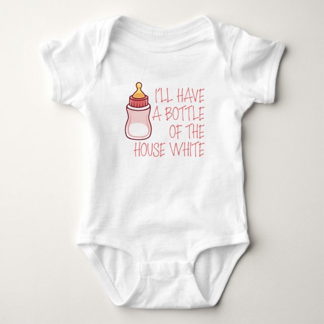 I'll Have a Bottle of the House White Infant Girl Baby Bodysuit (Front)