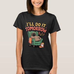 I'll It Tomorrow Sloth Procrastinators T-Shirt