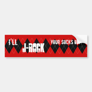 I'll J-Rock your socks off! Bumper Sticker