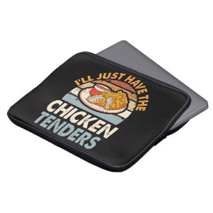 I'll Just Have The Chicken Tenders Laptop Sleeve