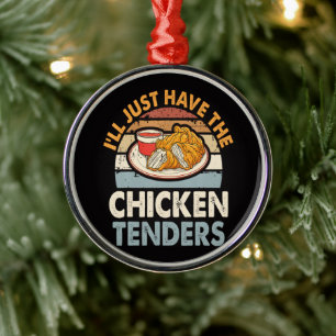 I'll Just Have The Chicken Tenders Metal Tree Decoration