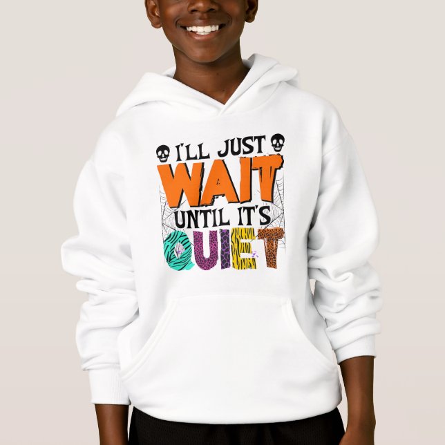 I'll Just Wait Until It's Quiet – Funny Halloween  (Front)