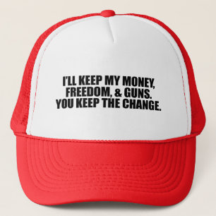 I'LL KEEP MY MONEY, FREEDOM, AND GUNS TRUCKER HAT