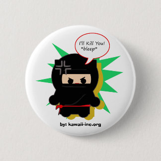 I'll Kill You 6 Cm Round Badge