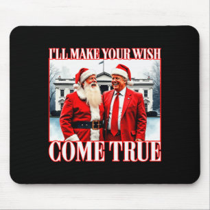 Ill Make Your Wish Come True Funny Christmas Santa Mouse Pad